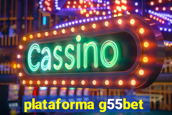 plataforma g55bet